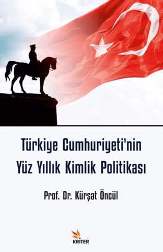 Türkiye Cumhuriyeti'nin Yüz Yıllık Kimlik Politikası