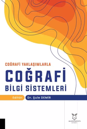 Coğrafi Yaklaşımlarla Coğrafi Bilgi  Sistemleri