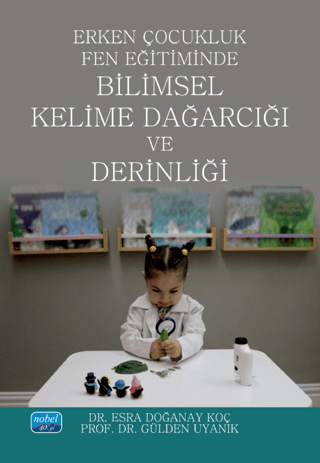 Erken Çocukluk Fen Eğitiminde Bilimsel Kelime Dağarcığı ve Derinliği