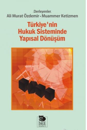 Türkiye'nin Hukuk Sisteminde Yapısal Dönüşüm