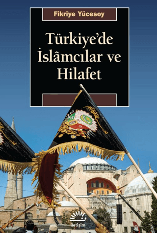 Türkiye'de İslamcılar ve Hilafet