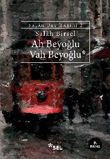 Ah Beyoğlu Vah Beyoğlu - Salâh Bey Tarihi: 2