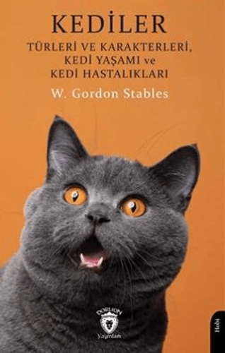 Kediler - Türleri ve Karakterleri Kedi Yaşamı ve Kedi Hastalıkları W. 