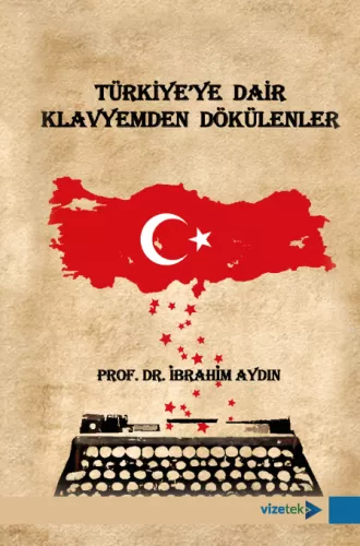 Türkiye'ye Dair Klavyemden Dökülenler