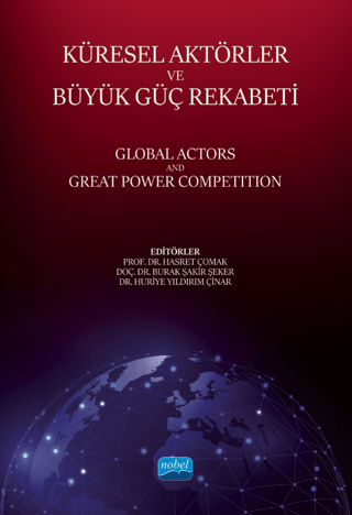 Küresel Aktörler Ve Büyük Güç Rekabeti Hasret Çomak