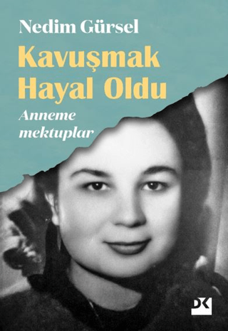Edebiyat,Deneme - Yazın, - Doğan Kitap - Kavuşmak Hayal Oldu