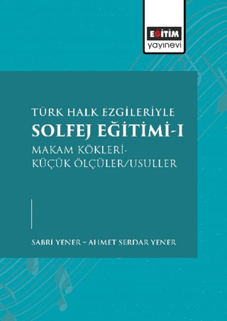 Türk Halk Ezgileriyle Solfej Eğitimi-I