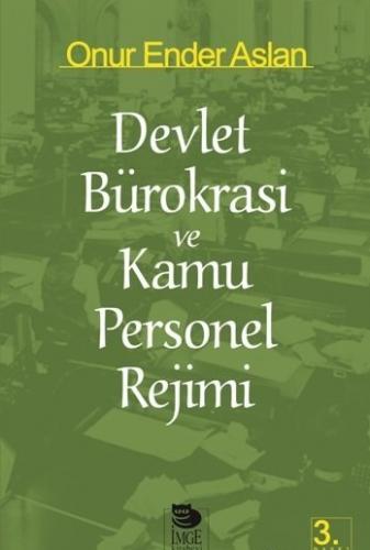 Devlet Bürokrasi ve Kamu Personel Rejimi Onur Ender Aslan