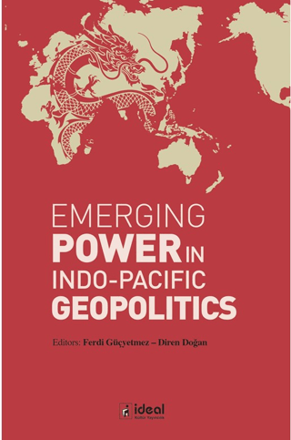 Emerging Power İn İndo - Pacific Geopolitics Ferdi Güçyetmez