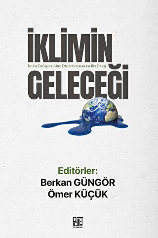 Klimin Geleceği - Klim Değişikliğine Disiplinlerarası Bir Bakış