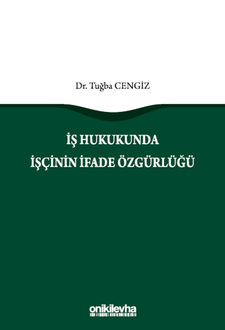 İş Hukukunda İşçinin İfade Özgürlüğü