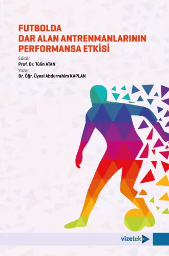 Futbolda Dar Alan Antrenmanlarının Performansa Etkisi Tülin Atan