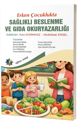Erken Çocuklukta Sağlıklı Beslenme ve Gıda Okuryazarlığı
