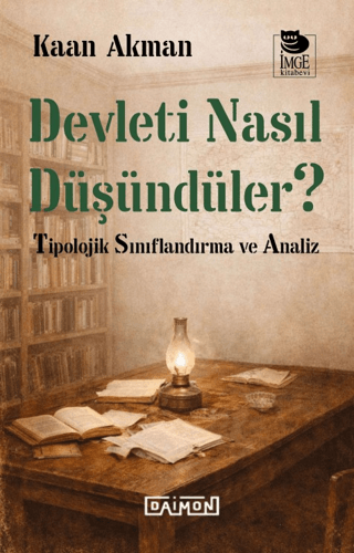 Politika - Siyaset, - Daimon Yayınları - Devleti Nasıl Düşündüler
