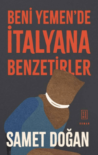 Beni Yemen'de İtalyana Benzetirler Samet Doğan