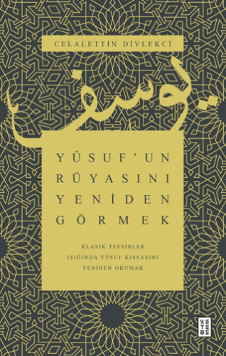 Yusuf’un Rüyasını Yeniden Görmek