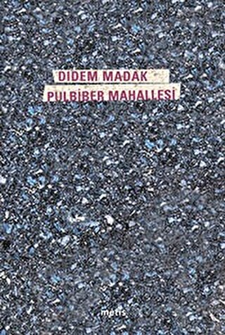 Pulbiber Mahallesi Didem Madak