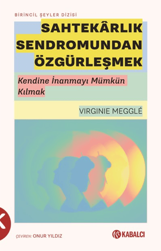 - Sahtekarlık Sendromundan Özgürleşmek - Virginie Meggle - Kabalcı Yay