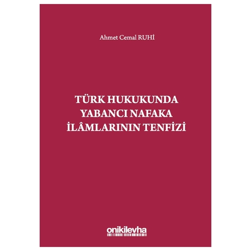 Türk Hukukunda Yabancı Nafaka İlamlarının Tenfizi Ahmet Cemal Ruhi