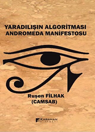 Yaradılışın Algoritması Anderomeda Manifestosu Ruşen Filhak