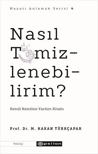 Nasıl Temizlenebilirim? M. Hakan Türkçapar