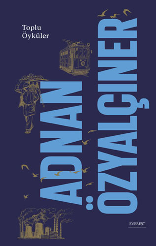 Adnan Özyalçıner -Toplu Öyküler (Ciltli)