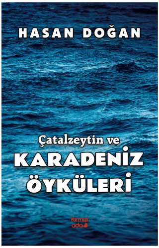 Çatalzeytin ve Karadeniz Öyküleri