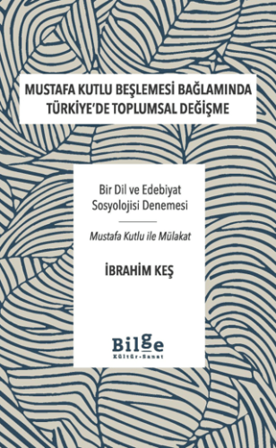 Mustafa Kutlu Beşlemesi Bağlamında Türkiye'de Toplumsal Değişme İbrahi
