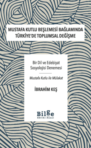 Mustafa Kutlu Beşlemesi Bağlamında Türkiye'de Toplumsal Değişme
