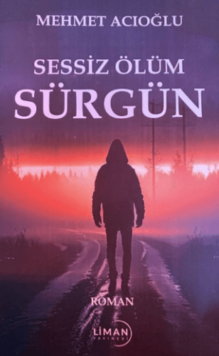 Roman - Sessiz Ölüm Sürgün - Mehmet Acıoğlu - 4216