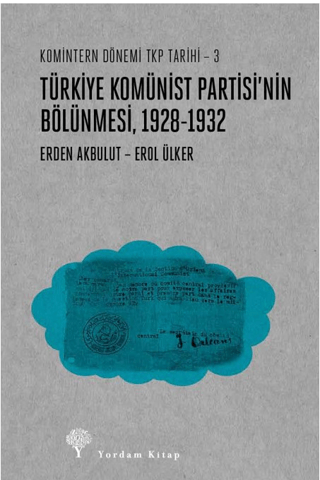 Türkiye Komünist Partisi’nin Bölünmesi 1928-1932 Erol Ülker , Erden Ak