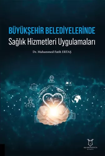 Büyükşehir Belediyelerinde Sağlık  Hizmetleri Uygulamaları