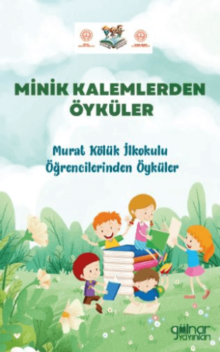 Minik Kalemlerden Öyküler