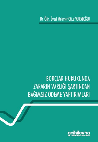 Borçlar Hukukunda Zararın Varlığı Şartından Bağımsız Ödeme Yaptırımları