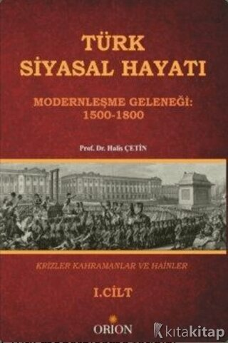 Türk Siyasal Hayatında Krizler Kahramanlar ve Hainler 1. Cilt