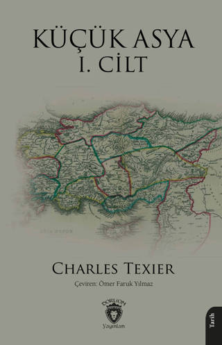 Küçük Asya I. Cilt Charles Texier