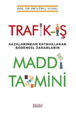 Trafik-İş Kazalarından Kaynaklanan Bedensel Zararların Maddi Tazmini E