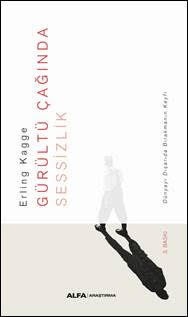 Gürültü Çağında Sessizlik