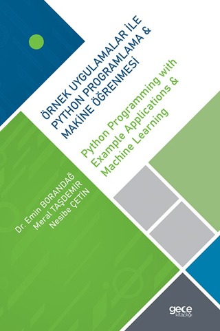 Örnek Uygulamalar ile Python Programlama ve Makine Öğrenmesi