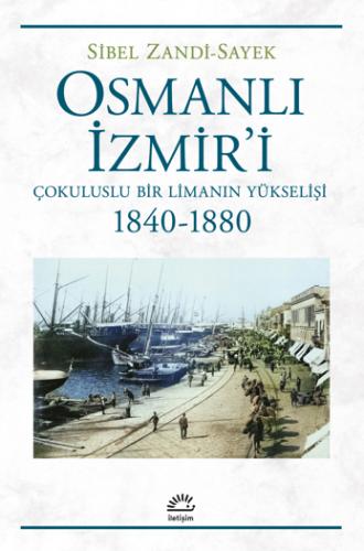 Osmanlı İzmir'i Sibel Zandi Sayek