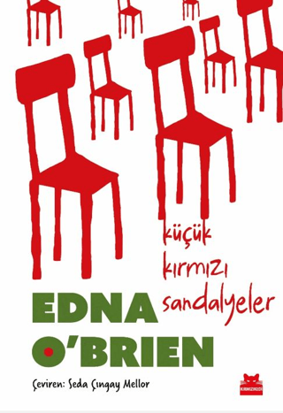 Roman - Küçük Kırmızı Sandalyeler - Edna O’Brien - Kırmızı Kedi