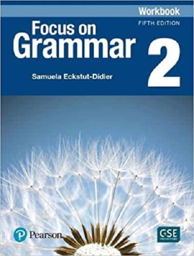 Pearson Focus on Grammar 2 Workbook 5th edition