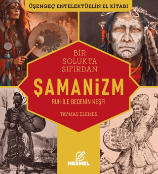 Şamanizm Ruh ile Bedenin Keşfi