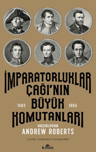 İmparatorluklar Çağı’nın Büyük Komutanları (1583-1865)