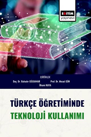 Türkçe Öğretiminde Teknoloji Kullanımı Bahadır Gülbahar