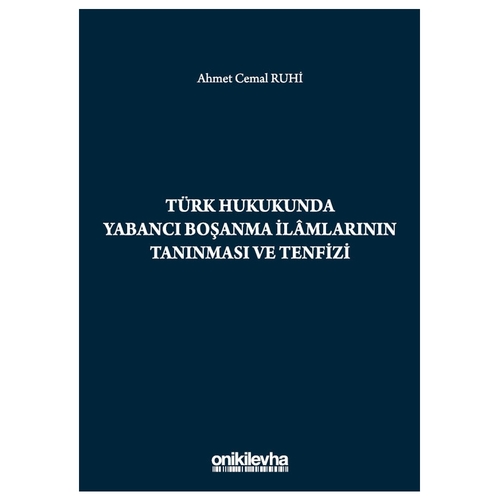 Türk Hukukunda Yabancı Boşanma İlamlarının Tanınması ve Tenfizi Ahmet 
