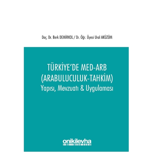 Türkiye'de Med-Arb (Arabuluculuk - Tahkim) Ural Aküzüm