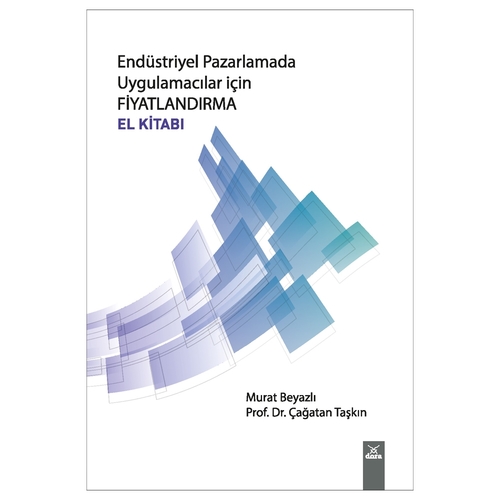 Endüstriyel Pazarlamada Uygulamacılar İçin Fiyatlandırma El Kitabı