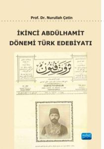 İkinci Abdülhamit Dönemi Türk Edebiyatı Nurullah Çetin