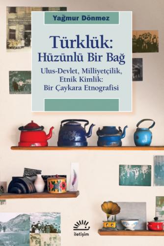 Türklük: Hüzünlü Bir Bağ
